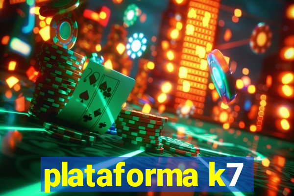 plataforma k7